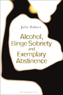 Alcohol, Binge Sobriety and Exemplary Abstinence