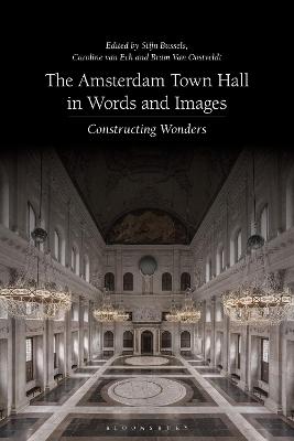 The Amsterdam Town Hall in Words and Images