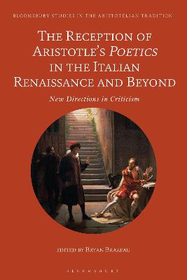The Reception of Aristotle's Poetics in the Italian Renaissance and Beyond