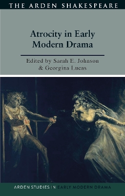 Atrocity and Early Modern Drama