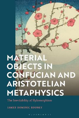 Material Objects in Confucian and Aristotelian Metaphysics