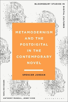 Metamodernism and the Postdigital in the Contemporary Novel