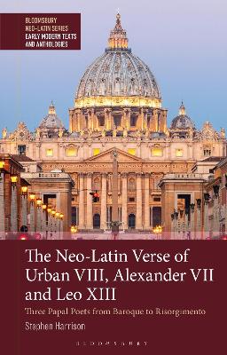 The Neo-Latin Verse of Urban VIII, Alexander VII and Leo XIII