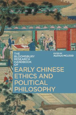 Bloomsbury Research Handbook of Early Chinese Ethics and Political Philosophy