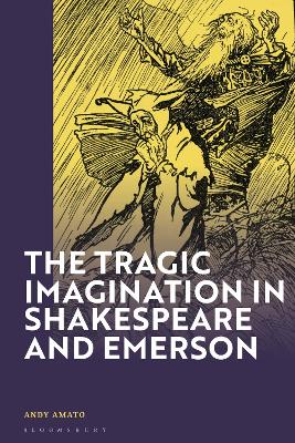 Tragic Imagination in Shakespeare and Emerson