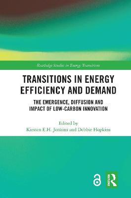 Imagem de capa do ebook Transitions in Energy Efficiency and Demand — The Emergence, Diffusion and Impact of Low-Carbon Innovation