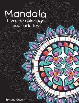 Mandala Livre de coloriage pour adultes