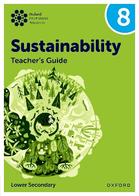 Oxford International Sustainability: Teacher's Guide 8 (Lower Secondary)