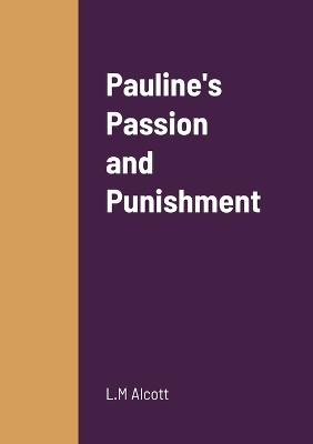 Pauline's Passion and Punishment