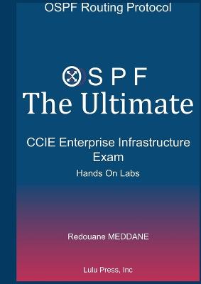 OSPF The Ultimate CCIE Enterprise and Infrastructure Exam