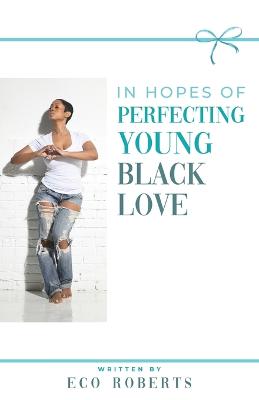 In Hopes of Perfecting Young Black Love
