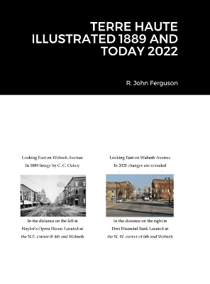 Terre Haute Illustrated 1889 and Today 2022