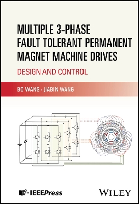 Multiple 3-phase Fault Tolerant Permanent Magnet Machine Drives: Design and Control