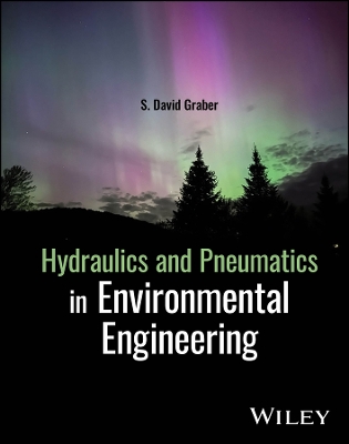 Hydraulics and Pneumatics in Environmental Engineering