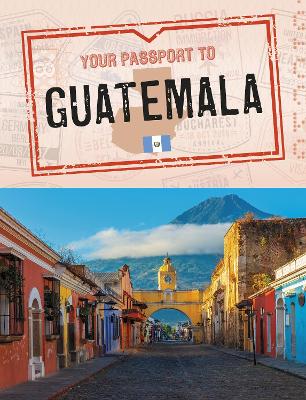 Your Passport to Guatemala