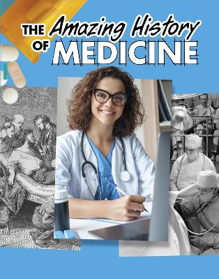 The Amazing History of Medicine