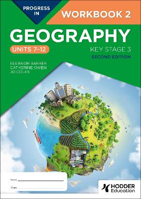 Progress in Geography: Key Stage 3, Second Edition: Workbook 2 (Units 7-12)