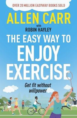 Allen Carr's Easy Way to Enjoy Exercise