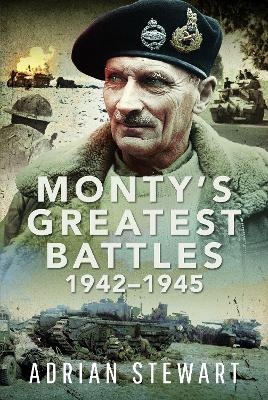Monty's Greatest Battles 1942-1945