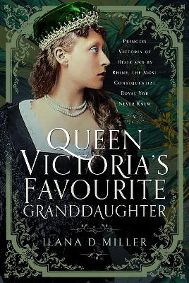 Queen Victoria's Favourite Granddaughter