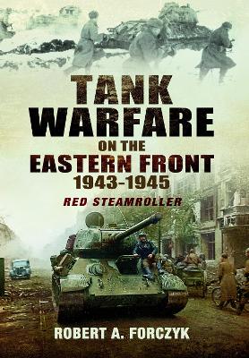 Tank Warfare on the Eastern Front, 1943-1945