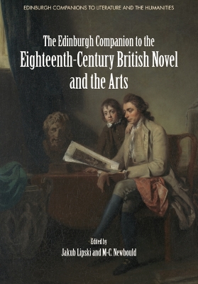 Edinburgh Companion to the Eighteenth-Century British Novel and the Arts
