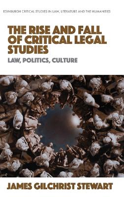 The Rise and Fall of Critical Legal Studies