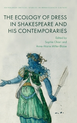 The Ecologies of Dress in Shakespeare and His Contemporaries