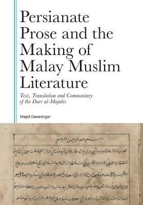 Persianate Prose and the Making of Malay Muslim Literature