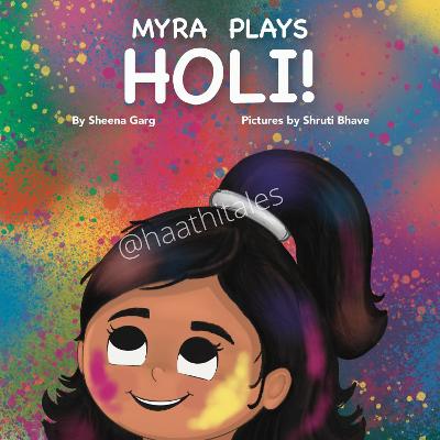 Myra Plays Holi!
