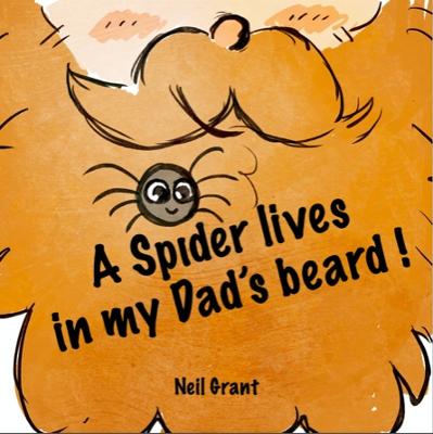 A Spider Lives in my Dad's Beard!
