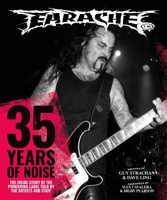 Earache: 35 Years Of Noise