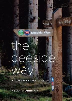 The The Deeside Way - A Companion Guide