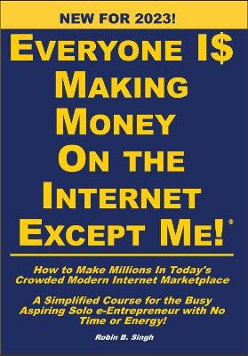 Everyone is Making Money on the Internet Except Me!