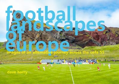 Football Landscapes Of Europe