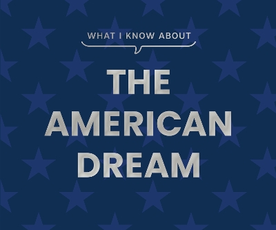 What I Know About the American Dream