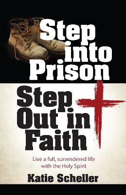 Step Into Prison, Step Out in Faith