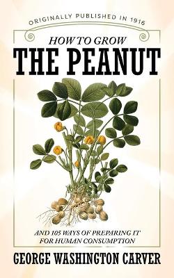 How to Grow the Peanut