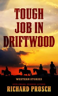 Tough Job in Driftwood