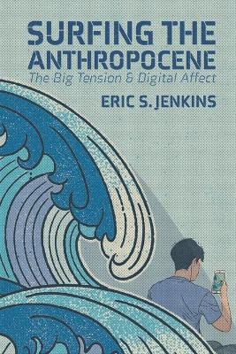 Surfing the Anthropocene