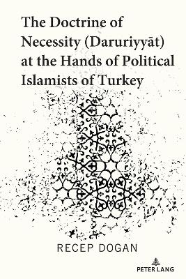The Doctrine of Necessity (?aruriyyat) at the Hands of Political Islamists of Turkey