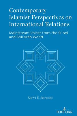 Contemporary Islamist Perspectives on International Relations