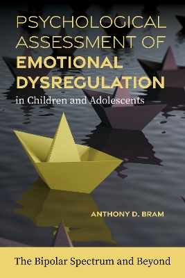 Psychological Assessment of Emotional Dysregulation in Children and Adolescents