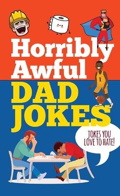 Horribly Awful Dad Jokes