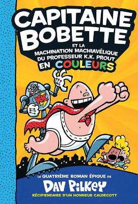 Capitaine Bobette En Couleurs: N degrees 4 - Capitaine Bobette Et La Machination Machiavelique Du Professeur K.K. Prout