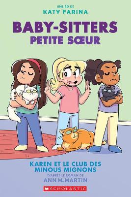 Baby-Sitters Petite Soeur: N? 4 - Karen Et Le Club Des Minous Mignons