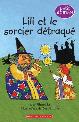 Petit Roman: Lili Et Le Sorcier Detraque