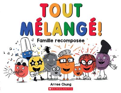 Tout Melange!: Famille Recomposee