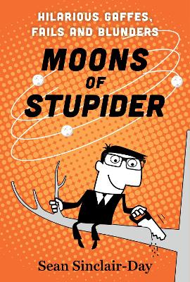 Moons of Stupider