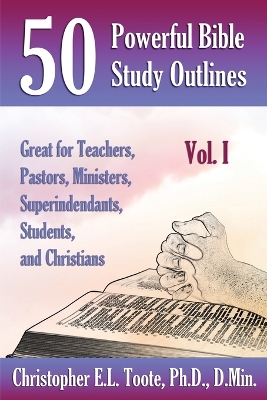 50 Powerful Bible Study Outlines, Vol. 1